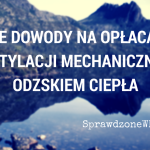 Wentylacja Mechaniczna z Rekuperatorem Na Prawdę Się Opłaca. Oto Dowody!