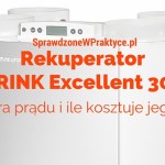 Rekuperator BRINK Excellent 300 – ile pobiera prądu, ile kosztuje jego eksploatacja? Porównanie z AERIS 350.