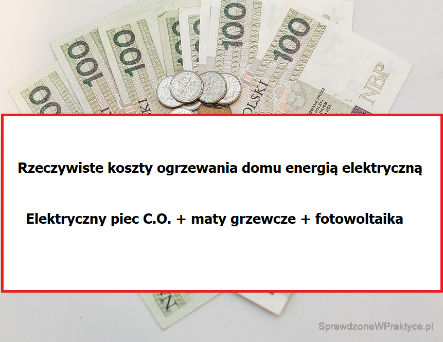 Rzeczywiste koszty ogrzewania domu energią elektryczną